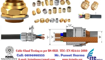 Tests on Cable Glands as per BS 6121 / IEC- EN 62444- 2010 