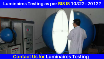 are you looking for luminaires testing as per bis is 10322 2012